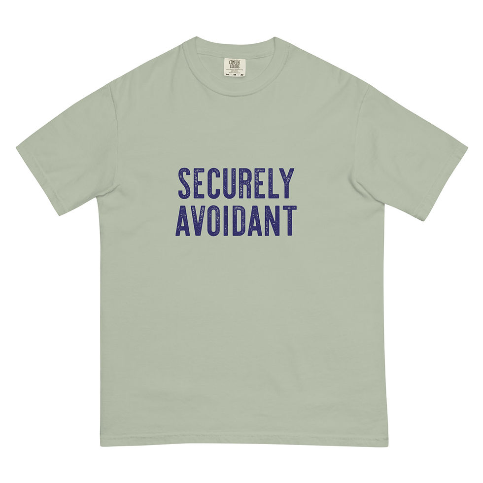 Thumbnail: Securely Avoidant Shirt | Comfort Colors | Attachment Theory Gift | Psychology 