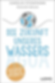 Buchcover Die Zukunft unseres Wassers
