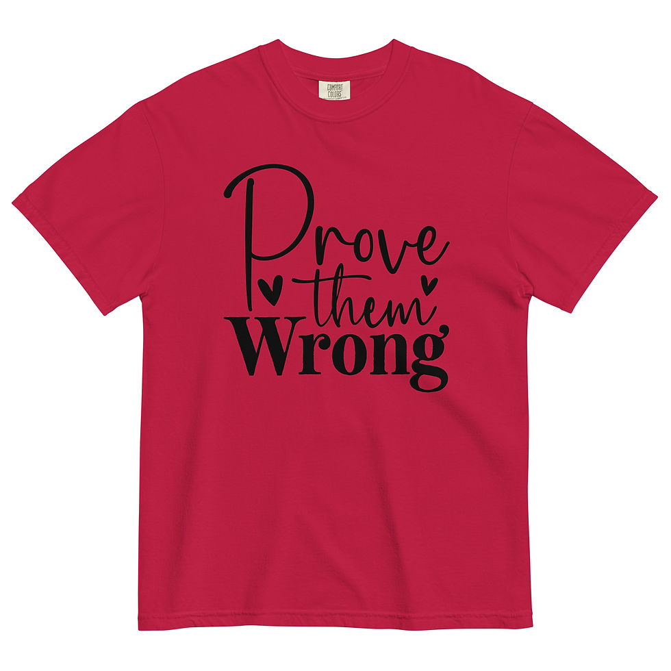 Prove Them Wrong Graphic T-Shirt