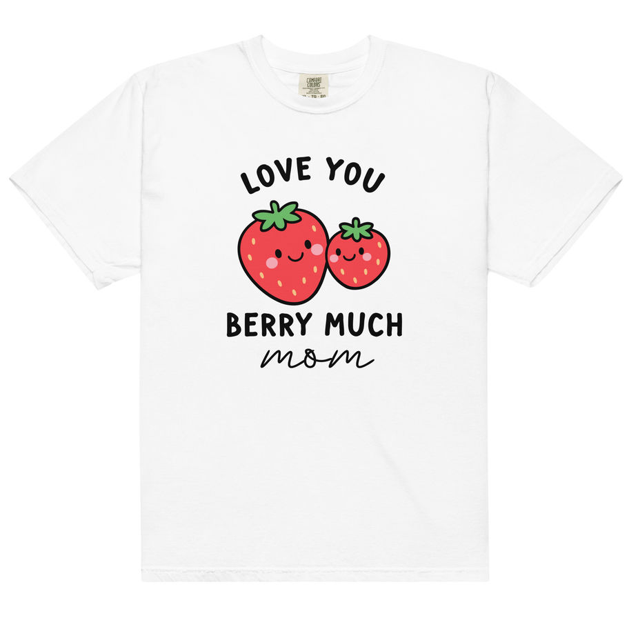 love you berry much mom heavyweight t shirt strawberry pun graphic tee