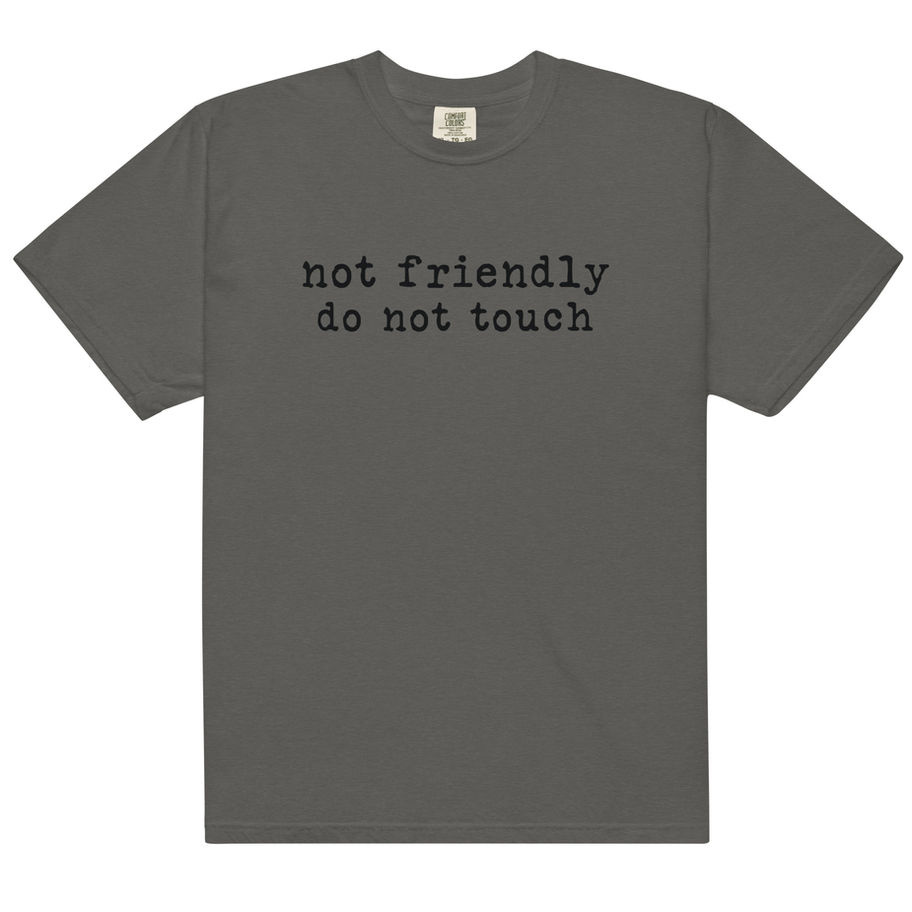 not friendly do not touch shirt funny graphic tee bold text design