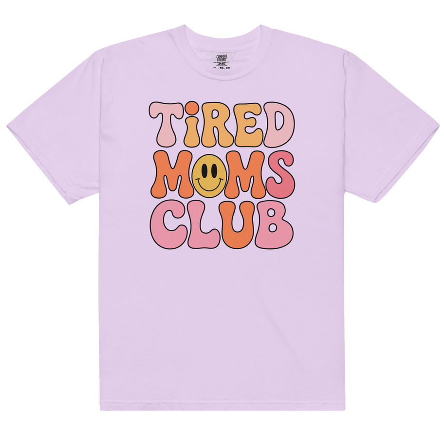 Tired Moms Club Heavyweight T-Shirt