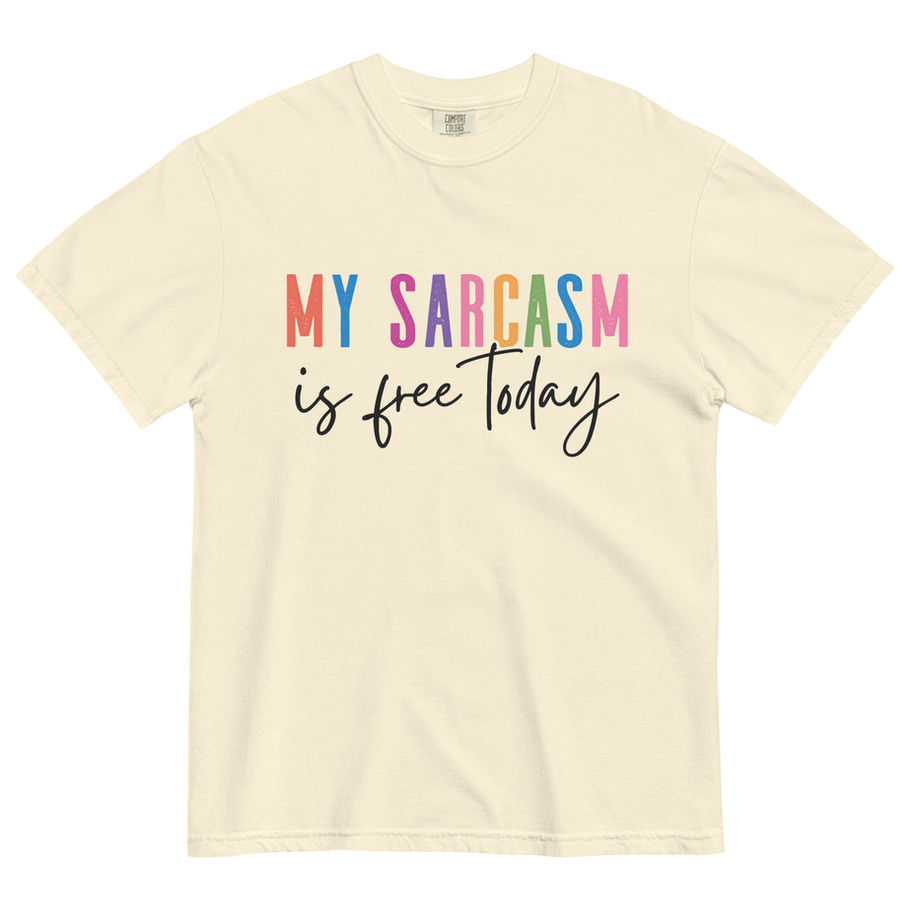 My Sarcasm is Free Today Graphic T-Shirt