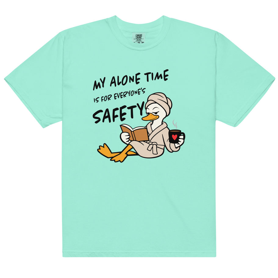 my alone time is for your safety heavyweight sarcastic graphic tee