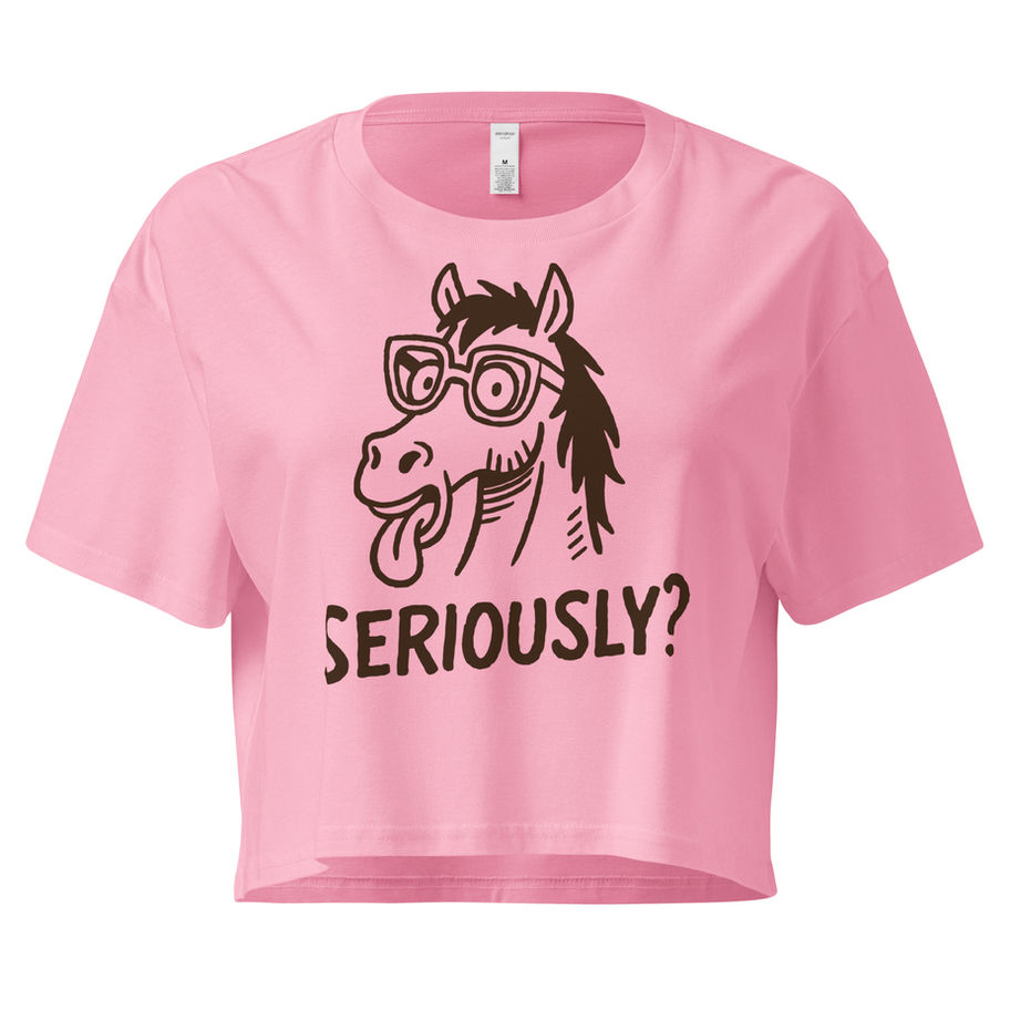 bubblegum  cropped t-shirt with a funny horse face and the quote “seriously?”