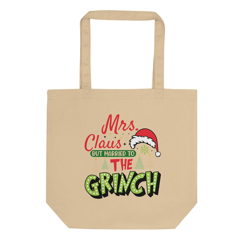 Mrs. Claus But  Merried to The Grinch Eco Tote Bag
