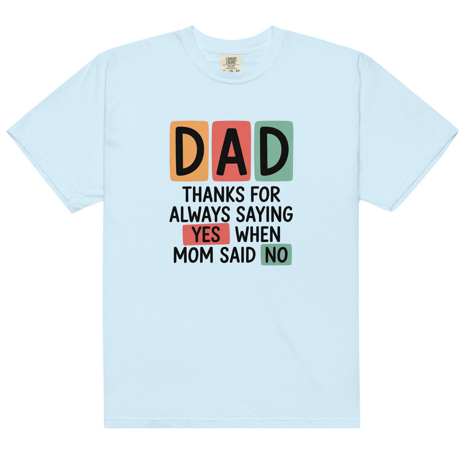 Dad Thanks for Always Saying Yes Graphic Tee