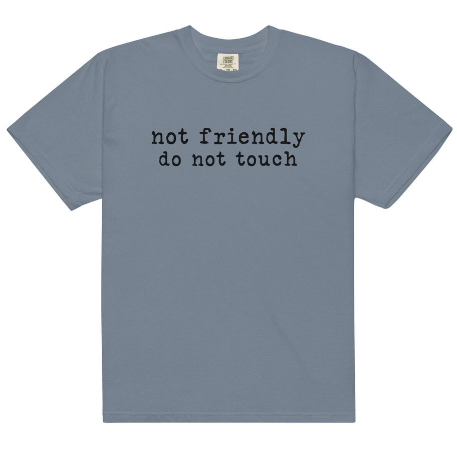 not friendly do not touch shirt funny graphic tee bold text design