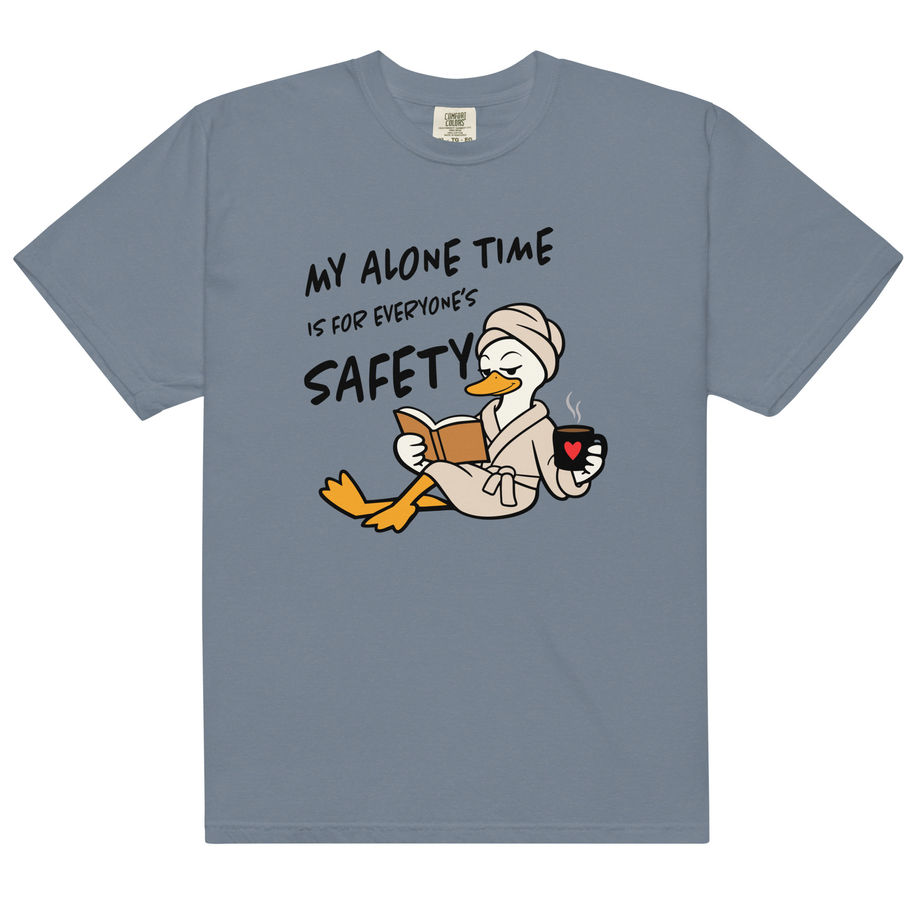 my alone time is for your safety heavyweight sarcastic graphic tee