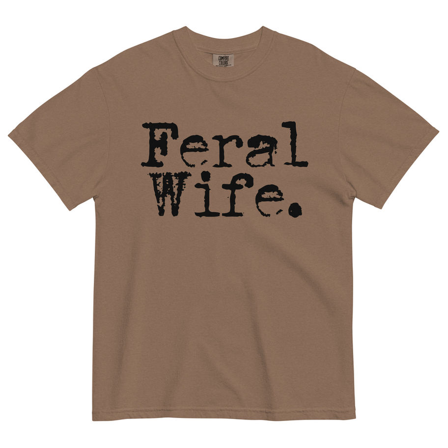 Feral Wife Graphic Tee – Funny & Bold Statement Shirt
