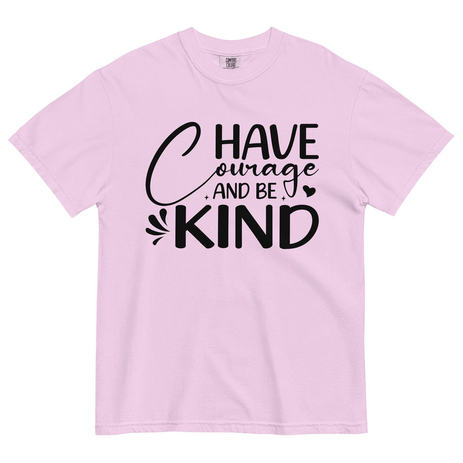 Have Courage and Be Kind Graphic T-Shirt