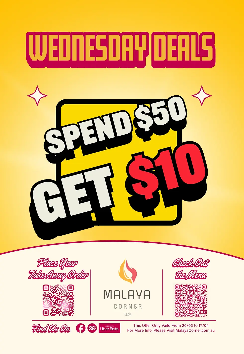 Wednesday Deals at Malaya Corner: Spend $50 and get $10 back! Offer valid from 20/03 to 17/04. Check out the menu and order via Uber Eats or visit our website for more information.