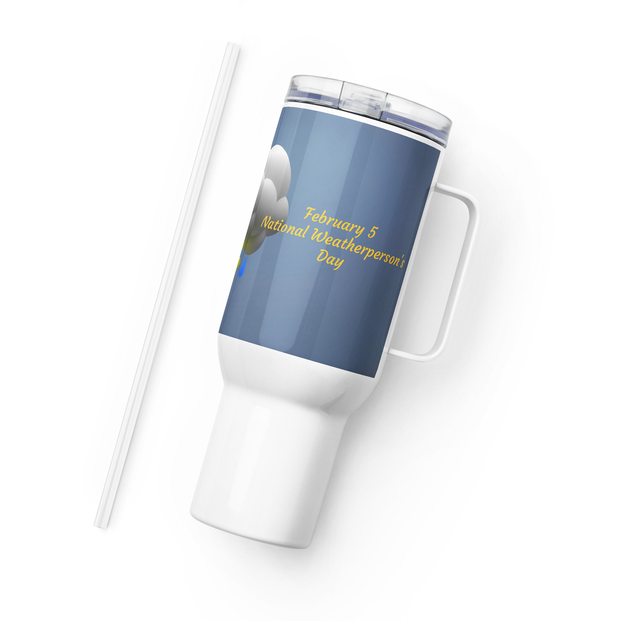 Travel mug with a handle February 5 National Weatherperson's Day