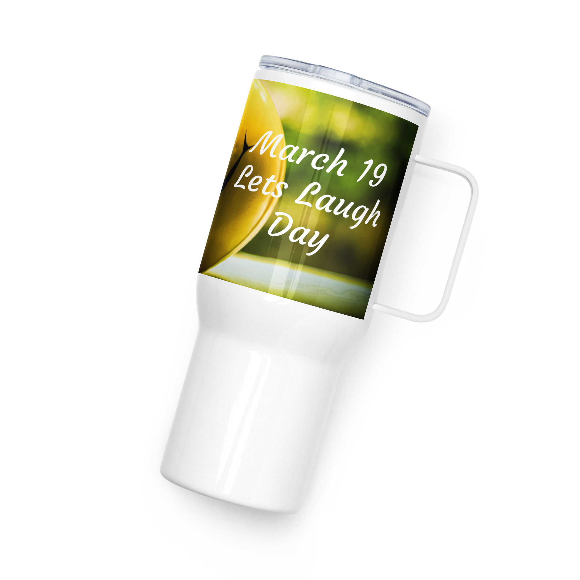 Travel mug with a handle March 19 Lets Laugh Day