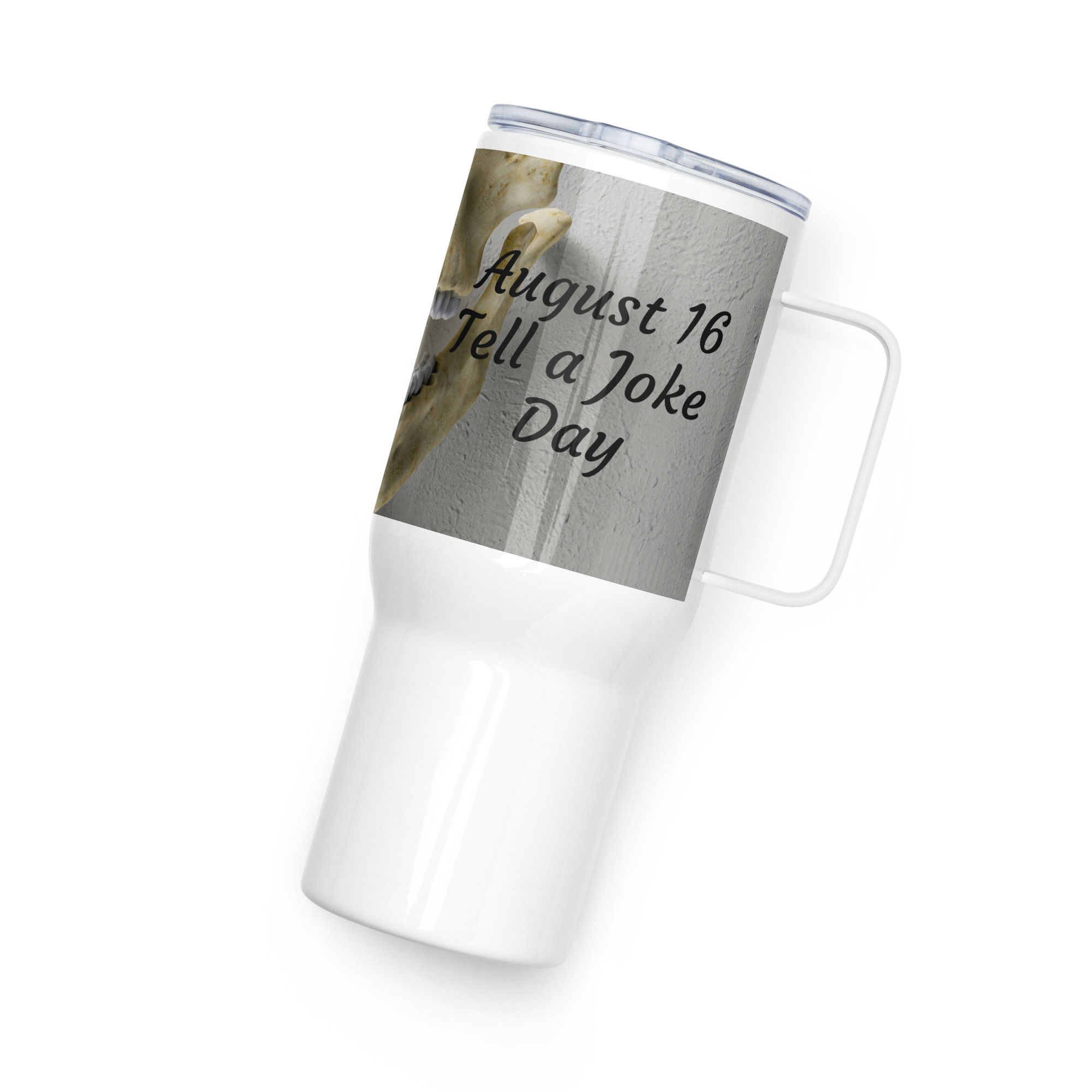 Travel mug with a handle August 16 Tell a Joke Day