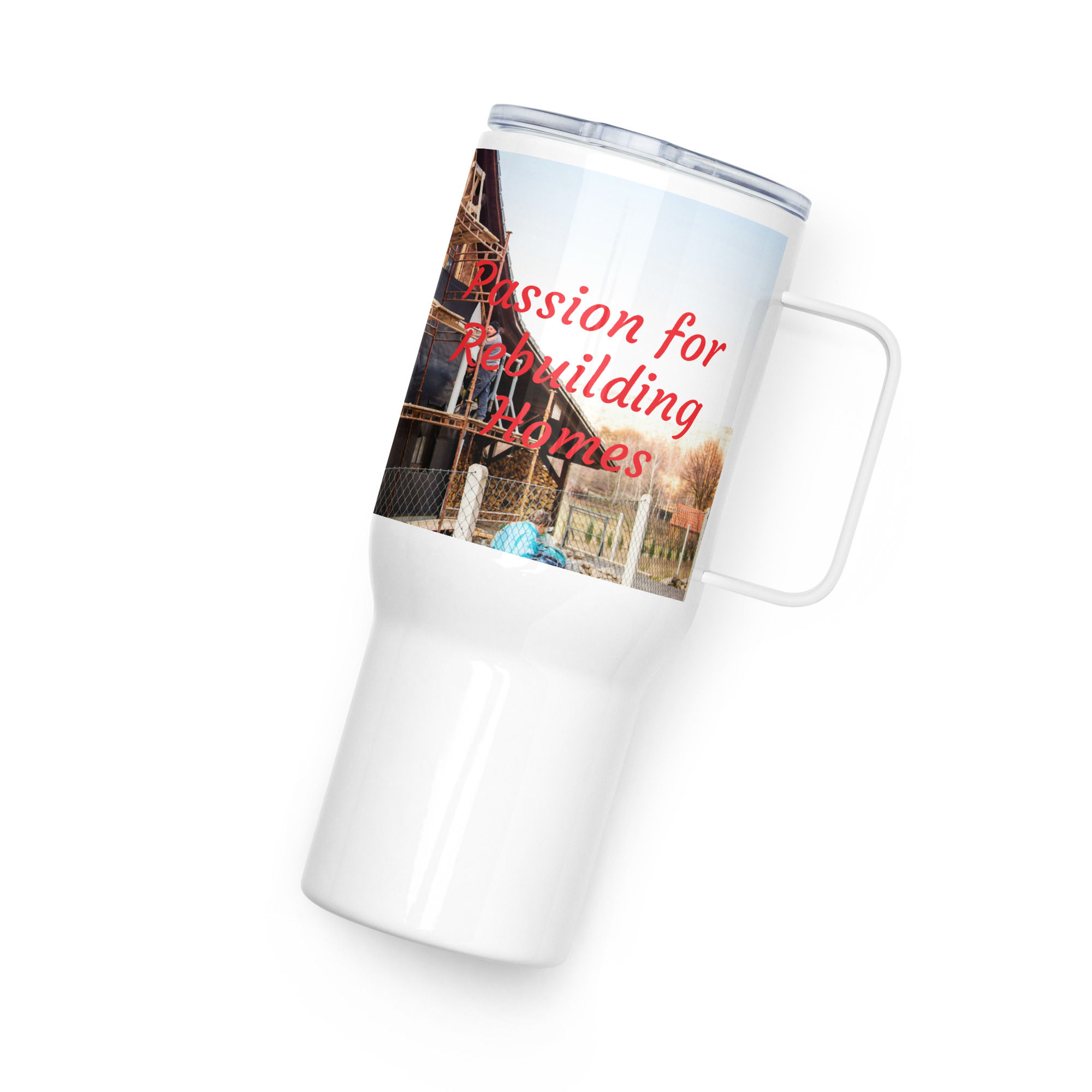 Travel mug with a handle Passion for Rebuilding Homes