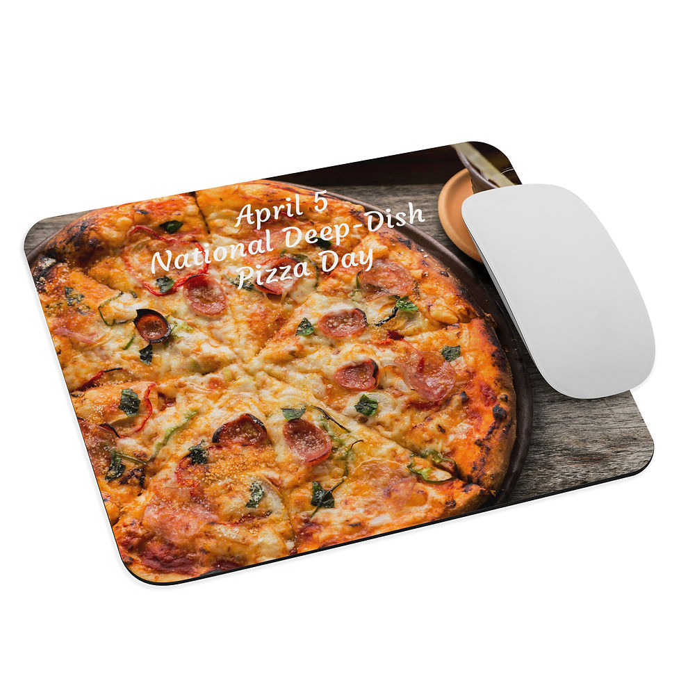 Mouse pad April 5 National Deep-Dish Pizza Day