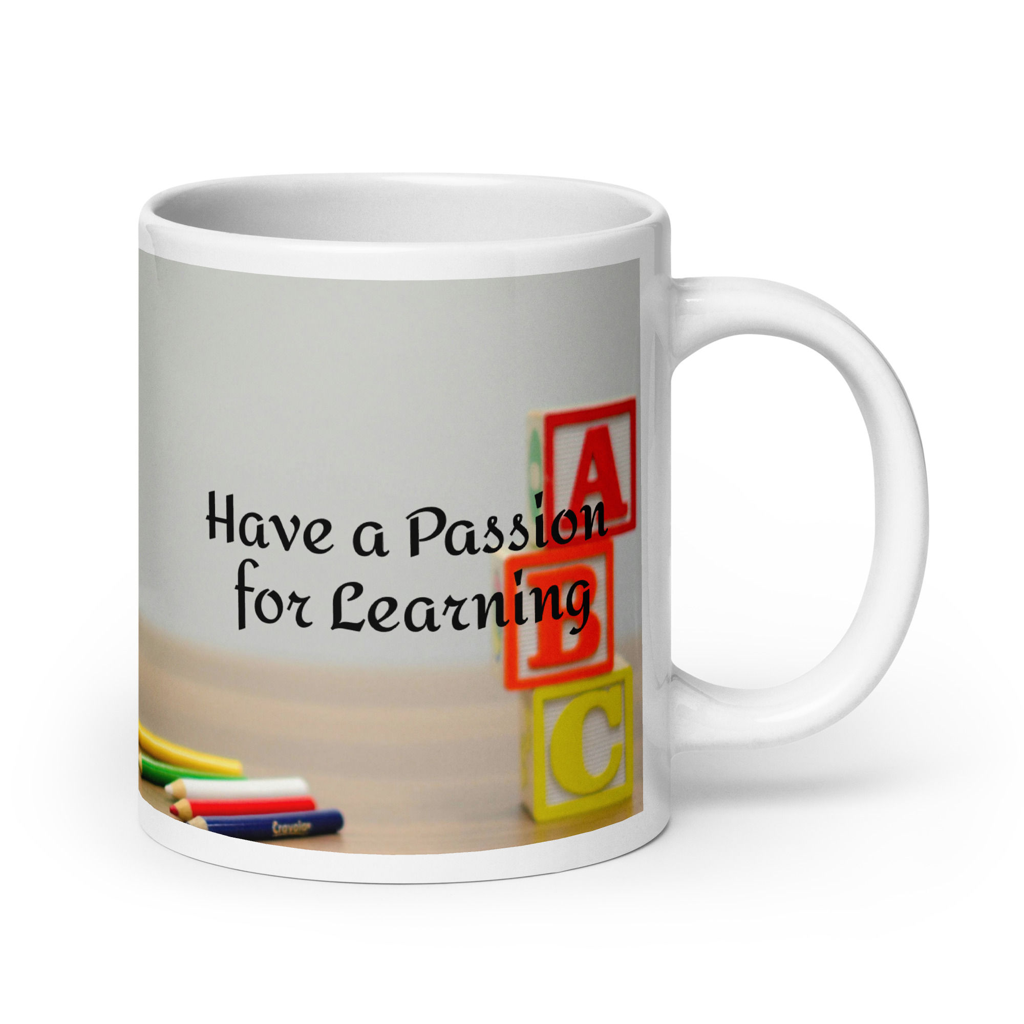 White glossy mug Have a Passion for Learning