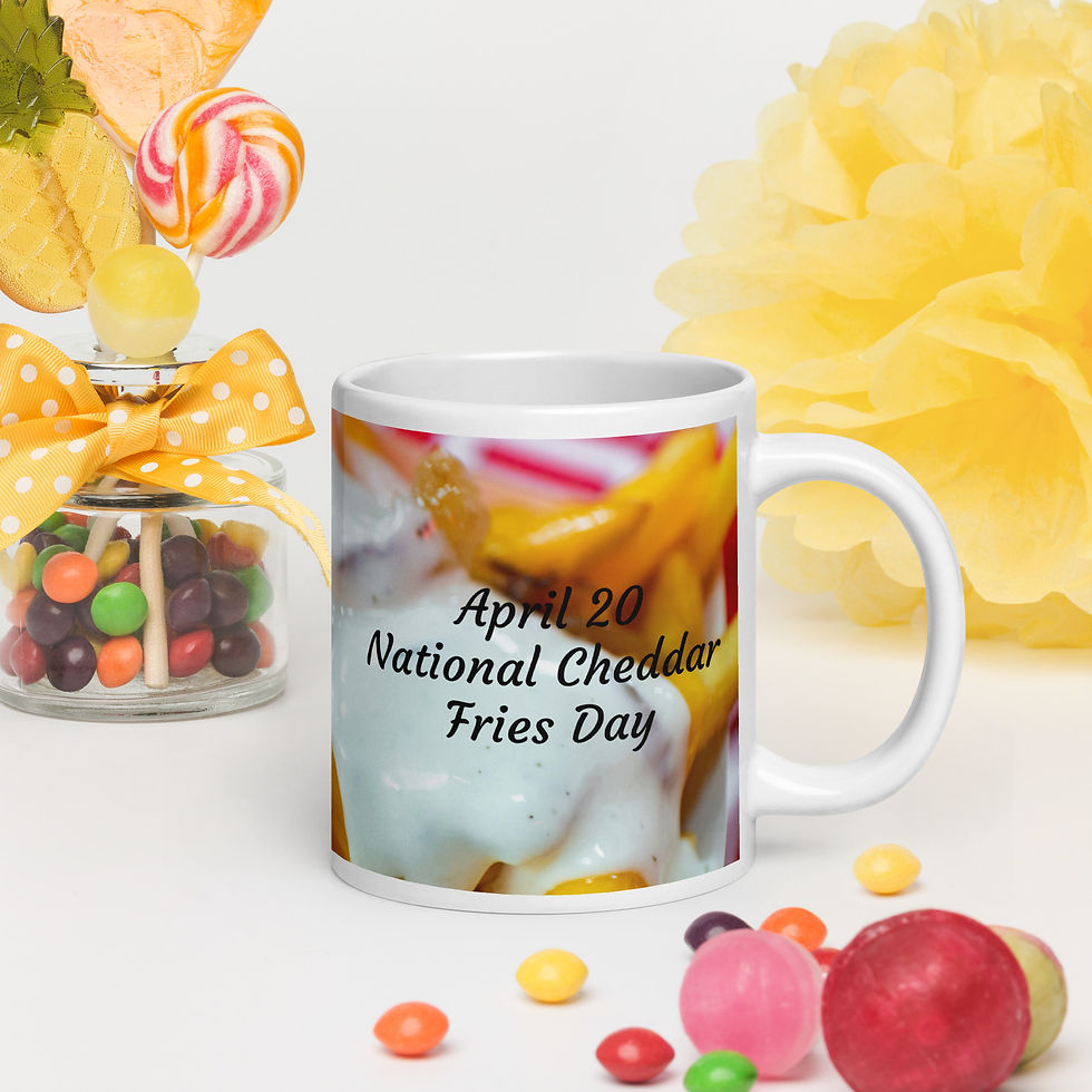 White glossy mug April 20 National Cheddar Fries Day