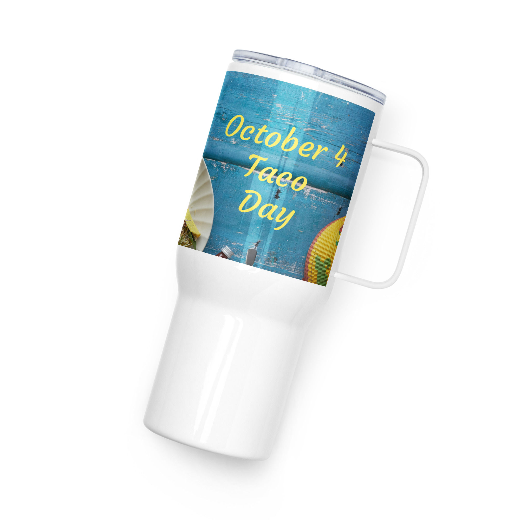 Travel mug with a handle October 4 Taco Day