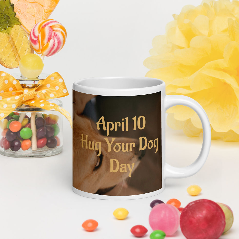 White glossy mug April 10 Hug Your Dog Day