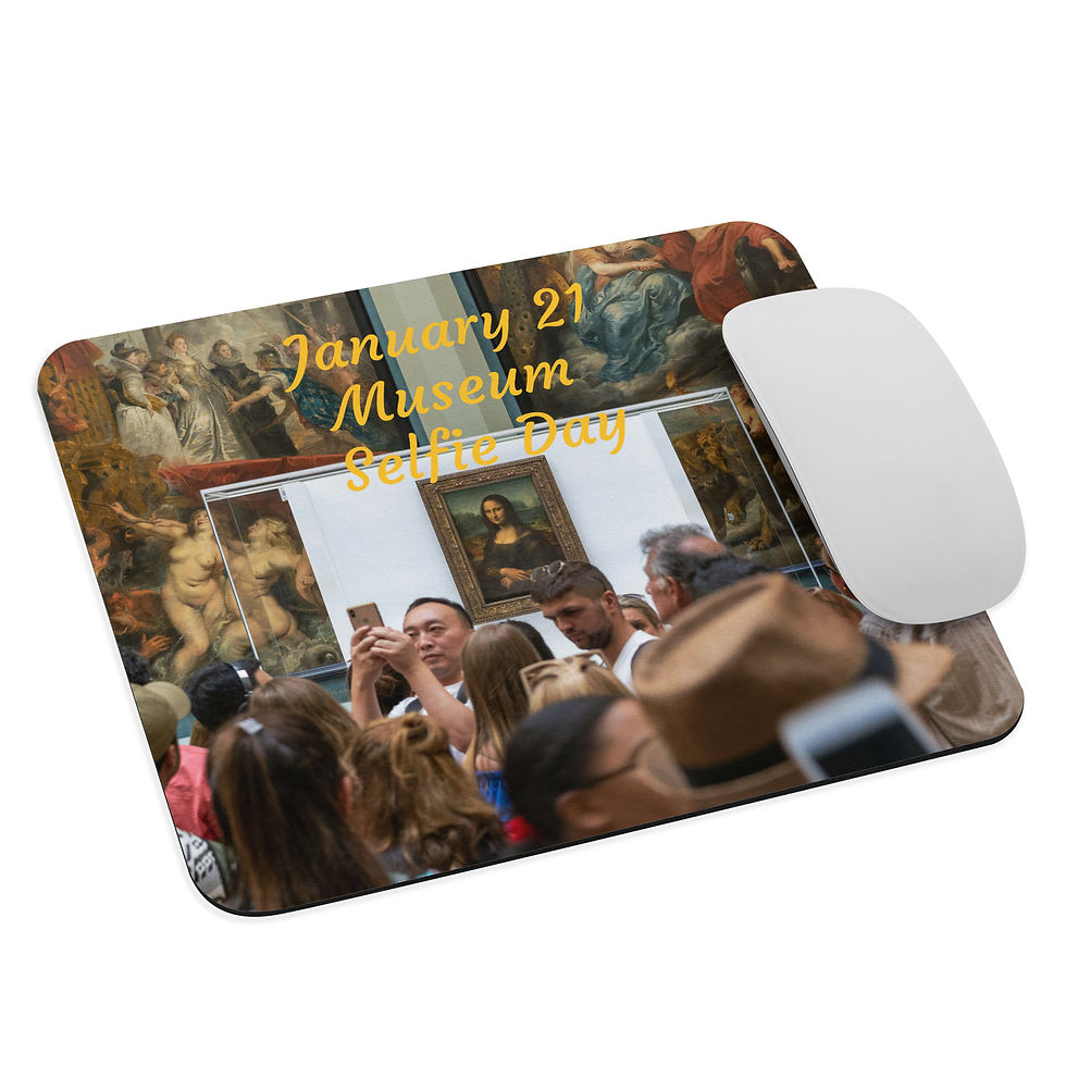 Mouse pad January 21 Museum Selfie Day