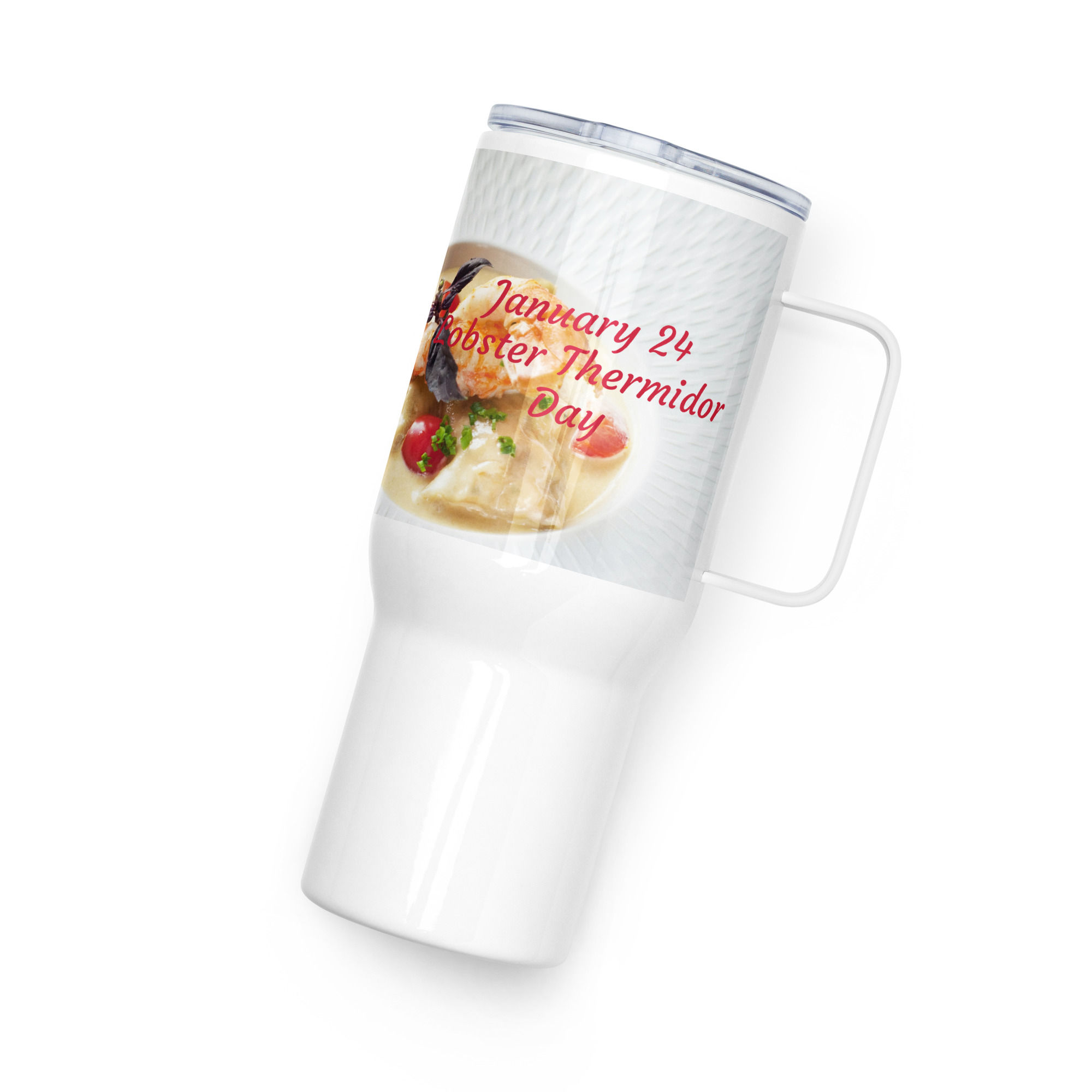 Travel mug with a handle January 24 Lobster Thermidor Day