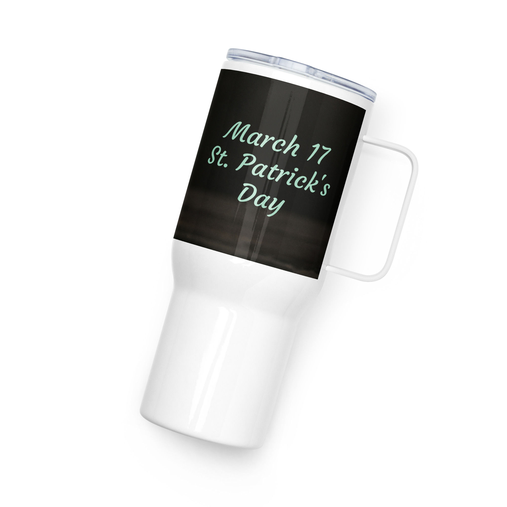 Travel mug with a handle March 17 St. Patrick's Day