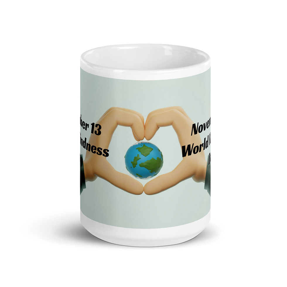 Thumbnail: White glossy mug November 13 World Kindness Day