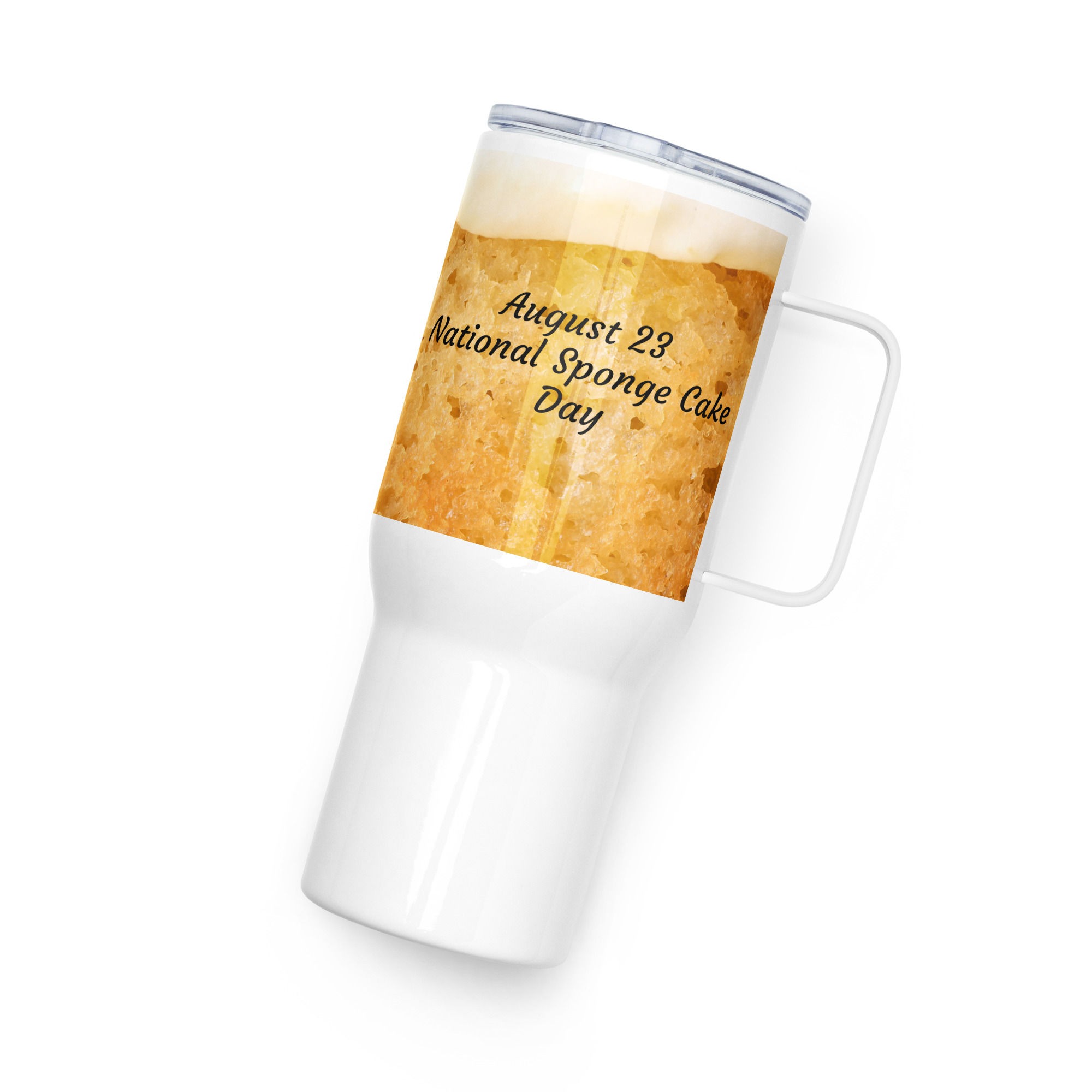 Travel mug with a handle August 23 National Sponge Cake Day