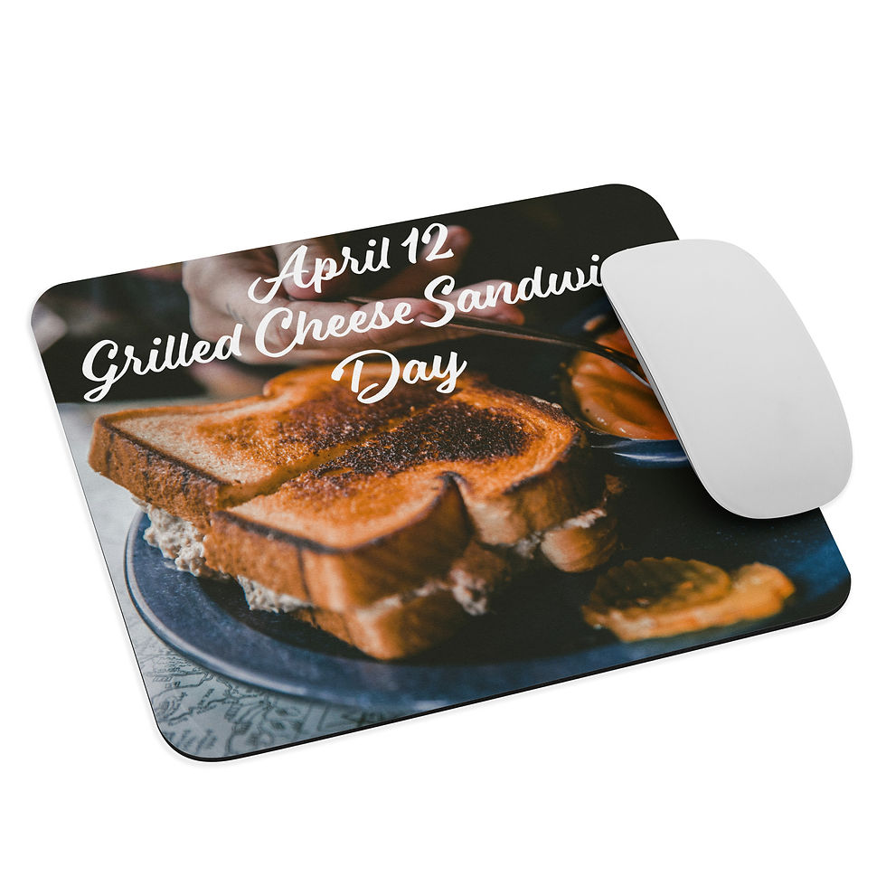 Mouse pad April 12 Grilled Cheese Sandwich Day