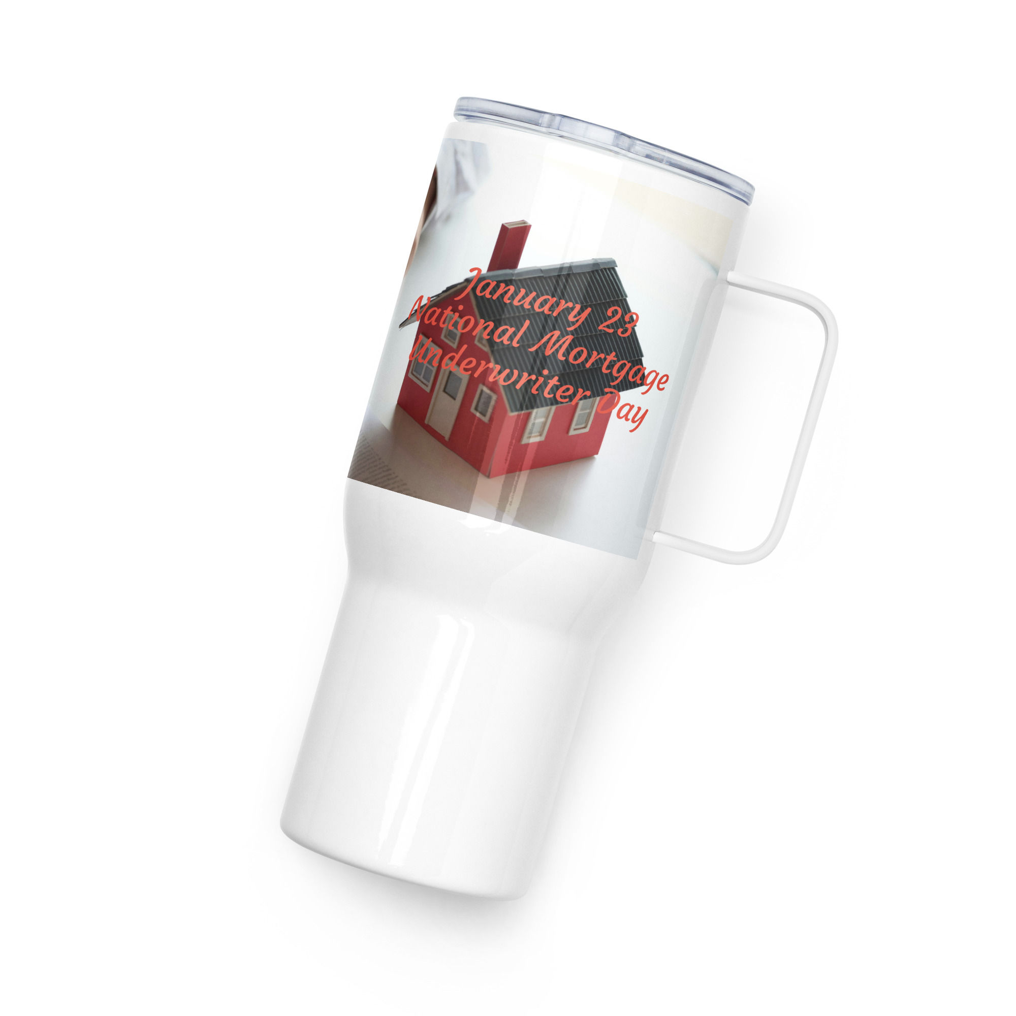 Travel mug with a handle January 23 National Mortgage Underwriter Day