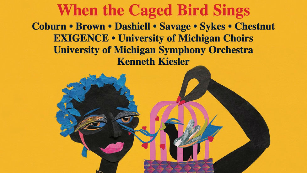 When the Caged Bird Sings — Now Available on NAXOS