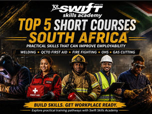 "Hero image for Top 5 Short Courses South Africa by Swift Skills Academy, featuring welding, QCTO First Aid, firefighting, OHS, and gas‑cutting training pathways; designed for South African learners and employers seeking practical workplace skills, Cape Town training options, improved employability, safety readiness, and technical skills development."