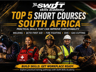 "Hero image for Top 5 Short Courses South Africa by Swift Skills Academy, featuring welding, QCTO First Aid, firefighting, OHS, and gas‑cutting training pathways; designed for South African learners and employers seeking practical workplace skills, Cape Town training options, improved employability, safety readiness, and technical skills development."