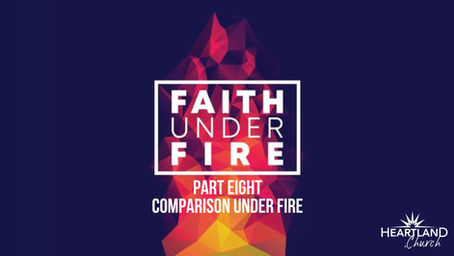 Faith Under Fire 8 - Comparison Under Fire