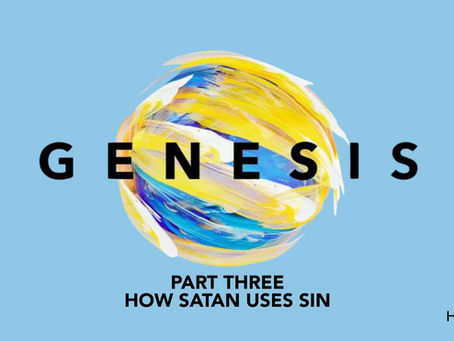 Genesis - How Satan Uses Sin