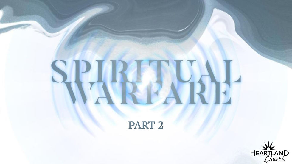 Spiritual Warfare: Part 2