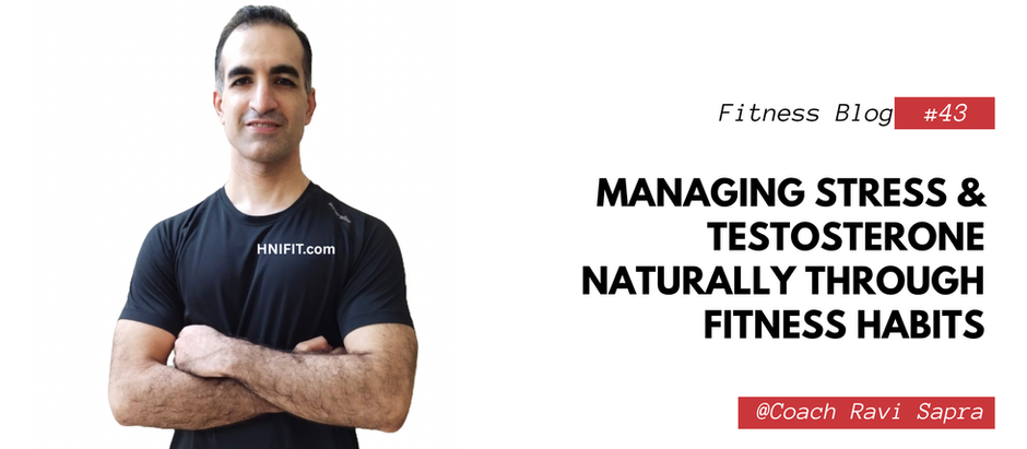 Managing Stress & Testosterone Naturally Through Fitness Habits