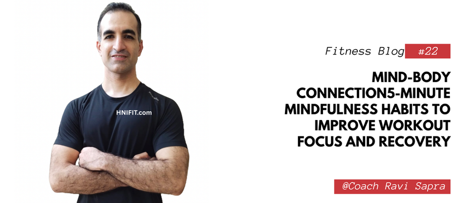 Mind-Body Connection5-Minute Mindfulness Habits to Improve Workout Focus and Recovery