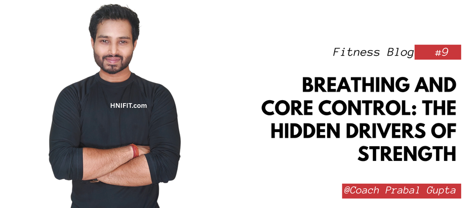 Breathing and Core Control: The Hidden Drivers of Strength