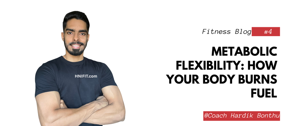 Metabolic Flexibility: How Your Body Burns Fuel