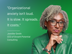 Organizational anxiety isn’t loud. It is slow. It spreads. It costs.