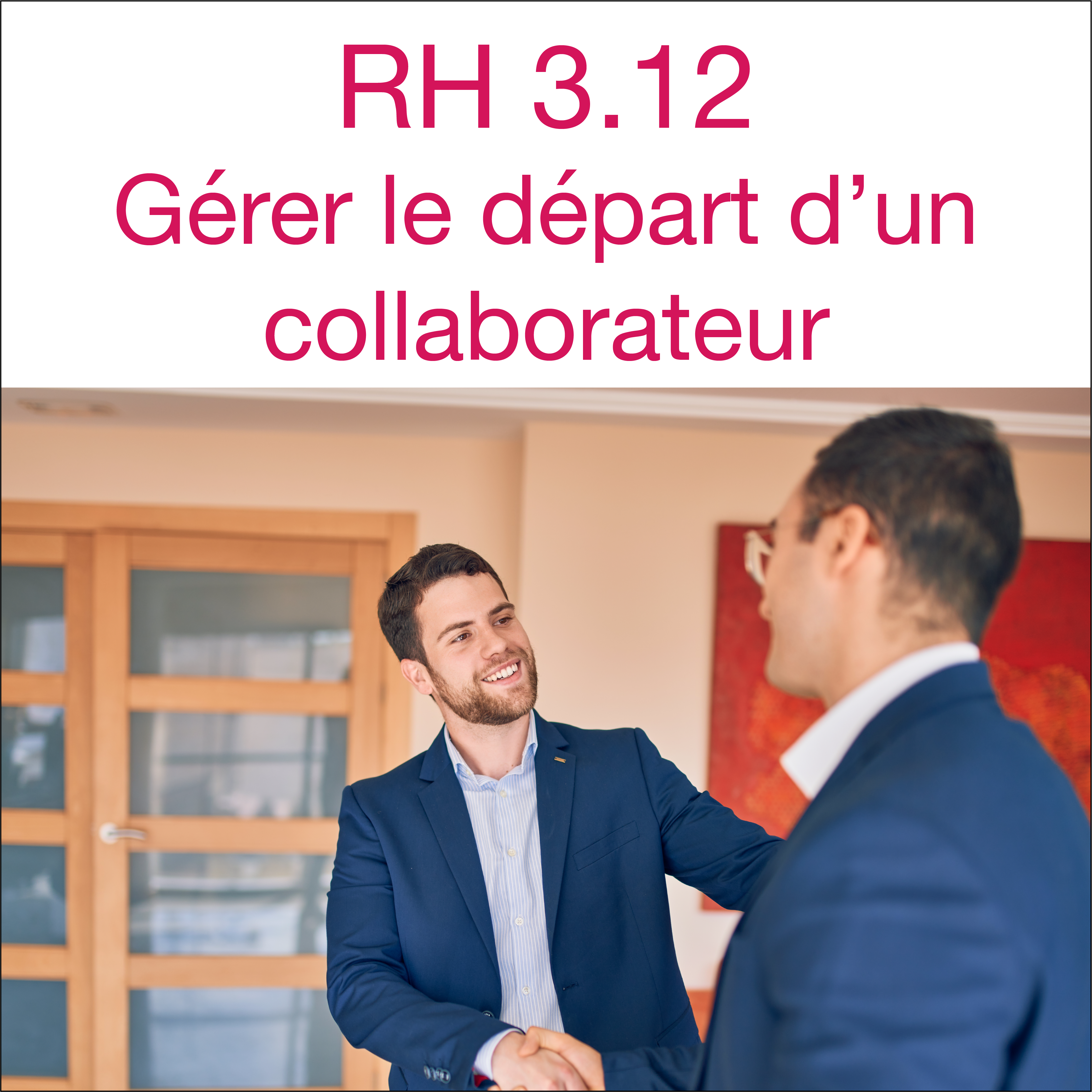 Check-List: 3.12 Comment gérer le départ d'un collaborateur