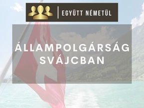 Svájci állampolgárság: milyen feltételei vannak a megszerzésének?