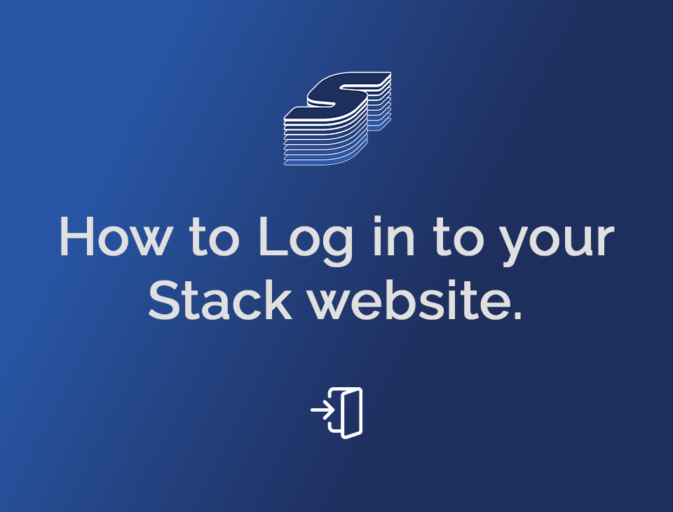 How to Log in to your Stack website.