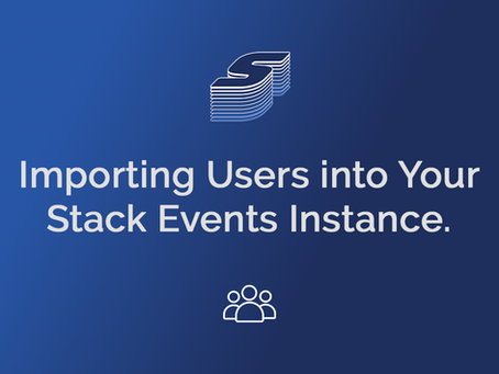 Importing Users into Your Stack Events Instance.