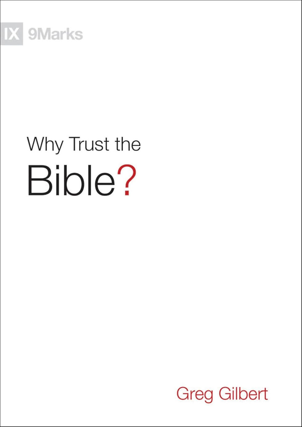 Hardcover cover of Why Trust the Bible? by Greg Gilbert.