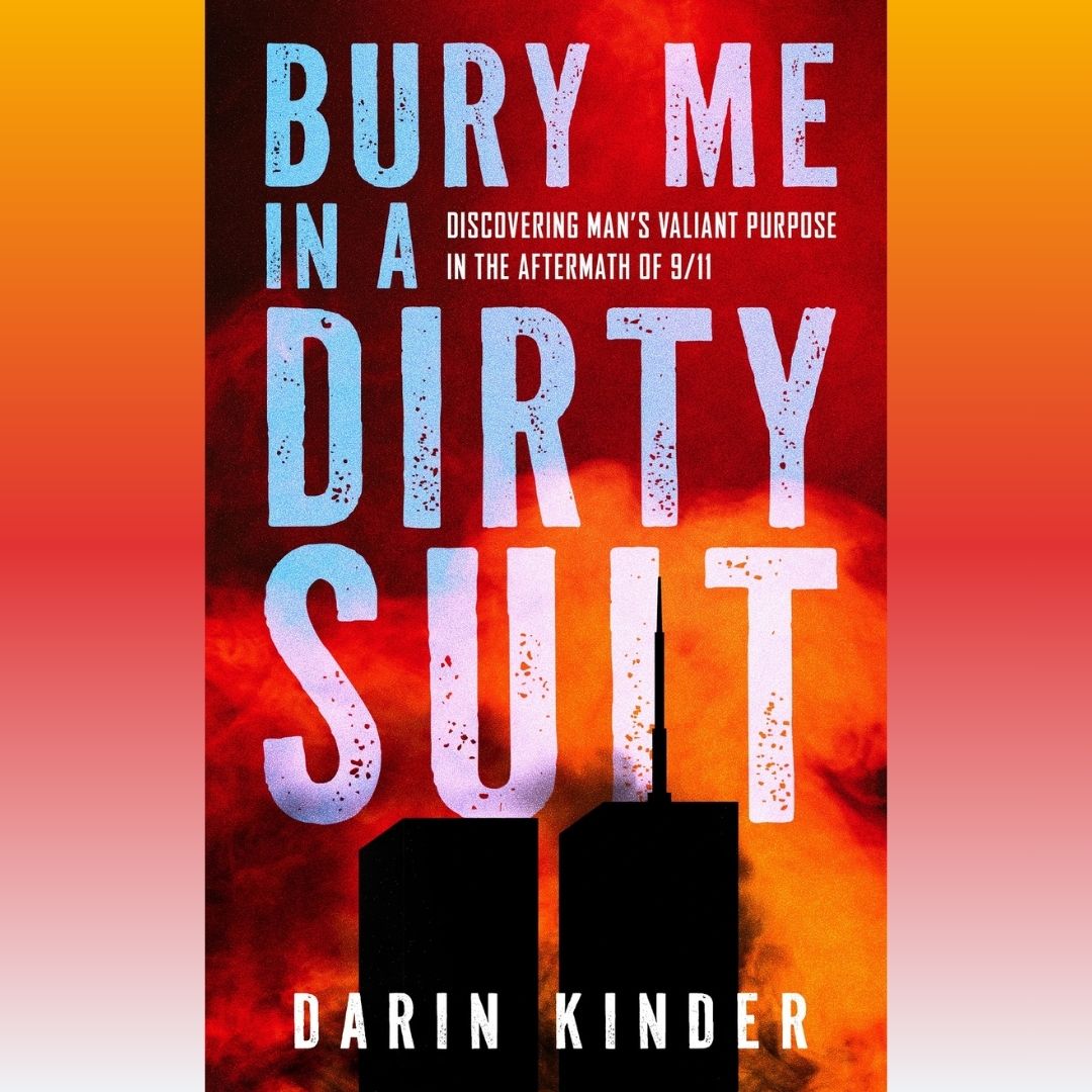 Bury Me in a Dirty Suit: Discovering Man's Valiant Purpose in the Aftermath of 9/11 product image