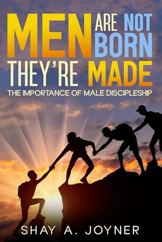 Men Are Not Born, They're Made: The Importance of Male Discipleship product image